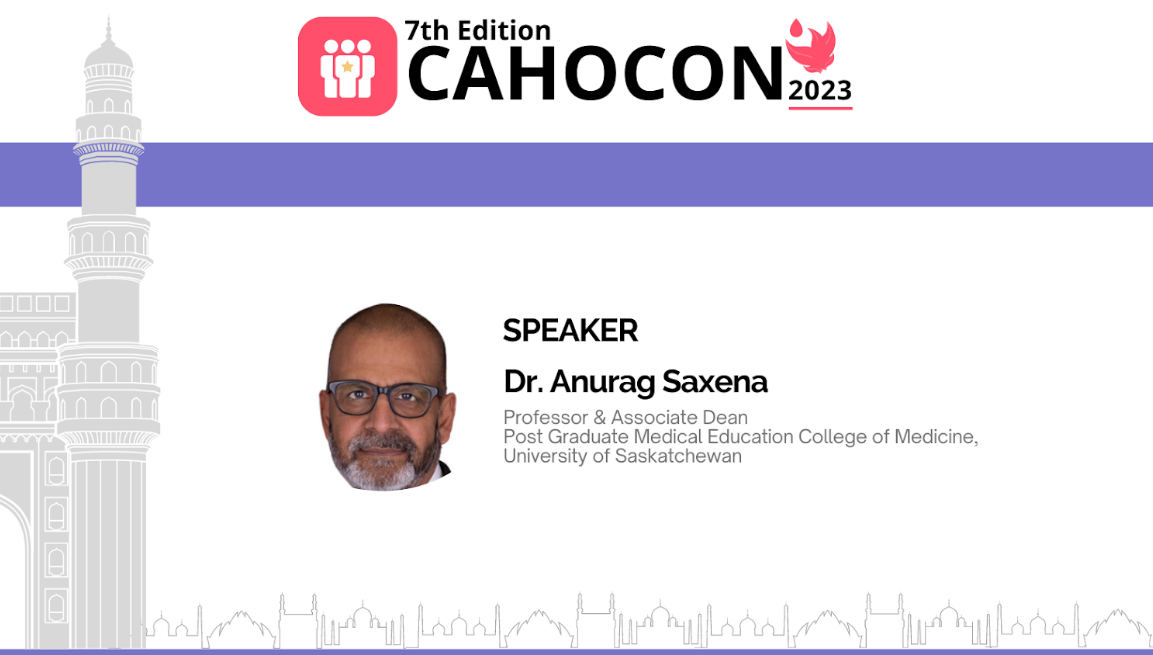 CAHOCON 2023: Linking Quality Education to Superior Patient Care  - Dr. Anurag Saxena